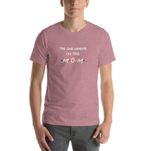 Load image into Gallery viewer, The one where i'm the mom pun
